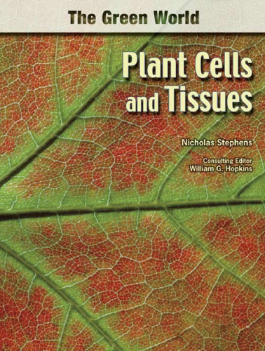 Plant Cells And Tissues (The Green World)