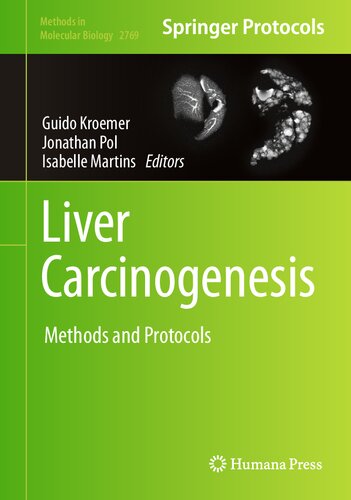 Liver Carcinogenesis: Methods and Protocols (Methods in Molecular Biology, 2769)