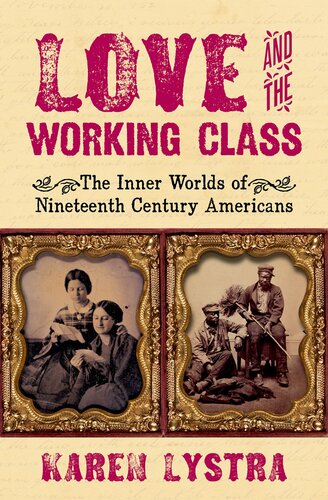 Love and the Working Class: The Inner Worlds of Nineteenth Century Americans