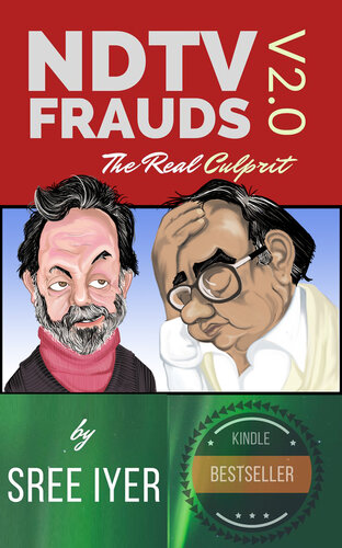 NDTV Frauds V2.0 - The Real Culprit: A completely revamped version that shows the extent to which NDTV and a Cabal will stoop to hide a saga of Money Laundering, Tax Evasion and Stock Manipulation.