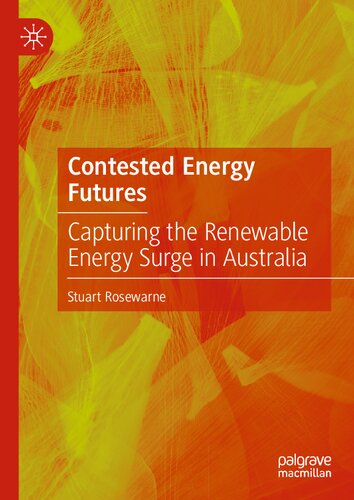 Contested Energy Futures: Capturing the Renewable Energy Surge in Australia