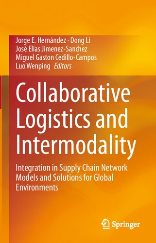 Collaborative Logistics and Intermodality: Integration in Supply Chain Network Models and Solutions for Global Environments