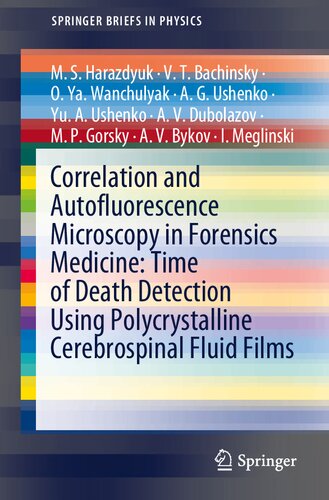 Correlation and Autofluorescence Microscopy in Forensics Medicine: Time of Death Detection Using Polycrystalline Cerebrospinal Fluid Films (SpringerBriefs in Physics)