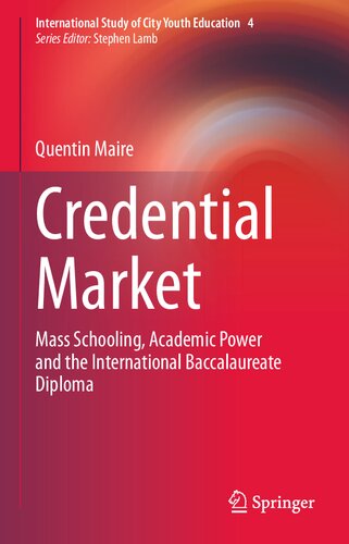 Credential Market: Mass Schooling, Academic Power and the International Baccalaureate Diploma