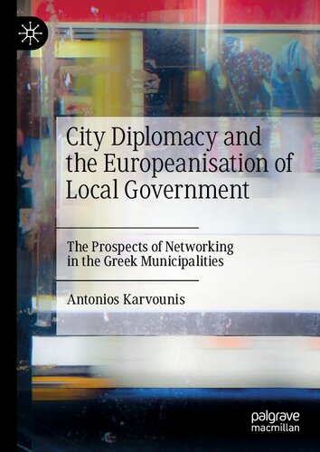 City Diplomacy and the Europeanisation of Local Government: The Prospects of Networking in the Greek Municipalities