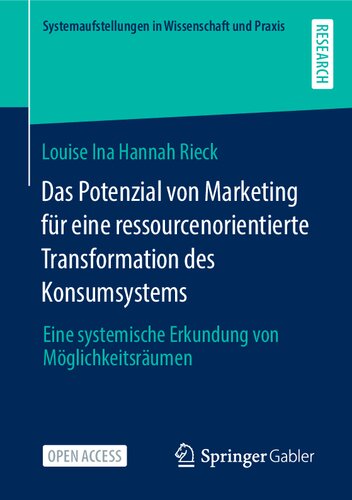 Das Potenzial von Marketing für eine ressourcenorientierte Transformation des Konsumsystems: Eine systemische Erkundung von Möglichkeitsräumen ... in Wissenschaft und Praxis) (German Edition)