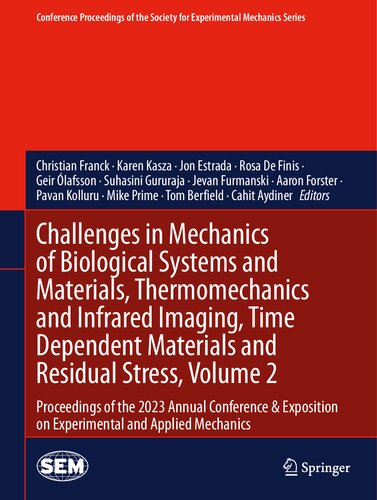 Challenges in Mechanics of Biological Systems and Materials, Thermomechanics and Infrared Imaging, Time Dependent Materials and Residual Stress: Proceedings of the 2023 Annual Conference & Exposition on Experimental and Applied Mechanics