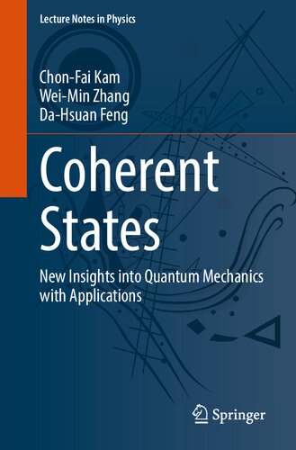 Coherent States: New Insights into Quantum Mechanics with Applications (Lecture Notes in Physics)