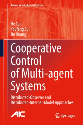 Cooperative Control of Multi-agent Systems: Distributed-Observer and Distributed-Internal-Model Approaches (Advances in Industrial Control)