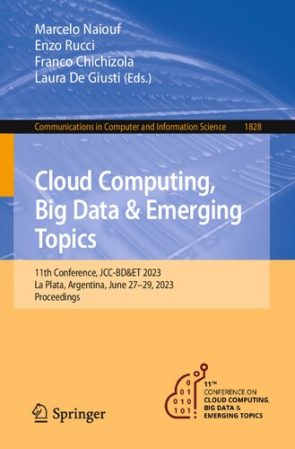 Cloud Computing, Big Data & Emerging Topics: 11th Conference, JCC-BD&ET 2023, La Plata, Argentina, June 27–29, 2023, Proceedings (Communications in Computer and Information Science)