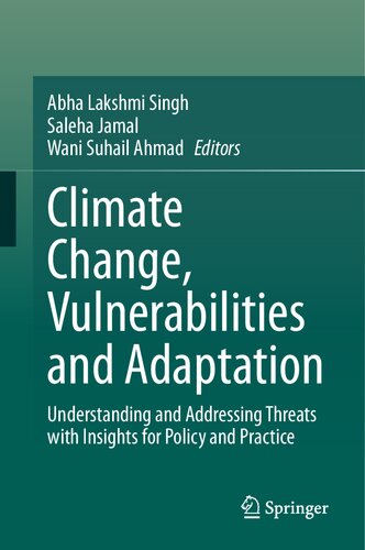 Climate Change, Vulnerabilities and Adaptation: Understanding and Addressing Threats with Insights for Policy and Practice