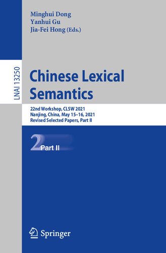 Chinese Lexical Semantics: 22nd Workshop, CLSW 2021, Nanjing, China, May 15–16, 2021, Revised Selected Papers, Part II (Lecture Notes in Computer Science, 13250)