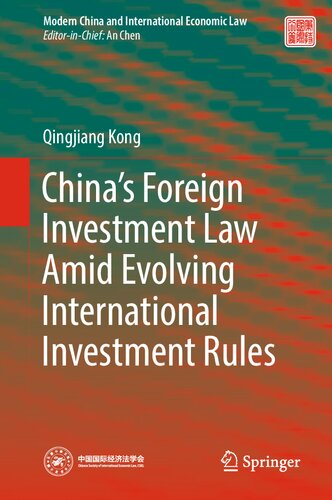 China’s Foreign Investment Law Amid Evolving International Investment Rules (Modern China and International Economic Law)