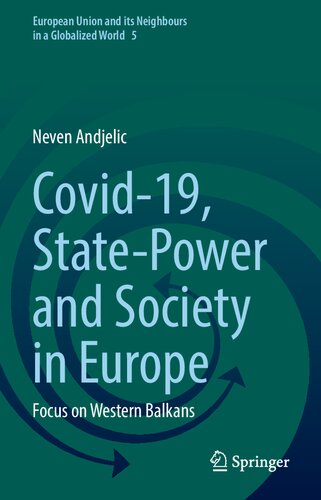 Covid-19, State-Power and Society in Europe: Focus on Western Balkans (European Union and its Neighbours in a Globalized World, 5)