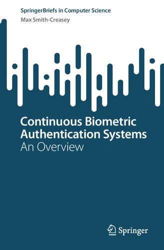 Continuous Biometric Authentication Systems: An Overview (SpringerBriefs in Computer Science)