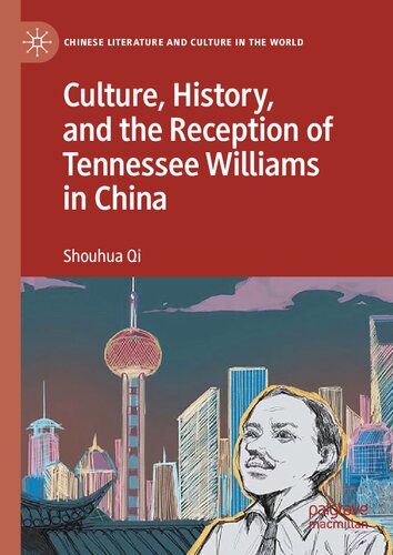 Culture, History, and the Reception of Tennessee Williams in China (Chinese Literature and Culture in the World)