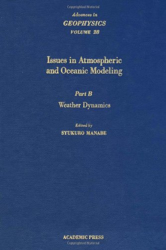 Issues in Atmospheric and Oceanic Modeling, Part B: Weather Dynamics