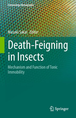 Death-Feigning in Insects: Mechanism and Function of Tonic Immobility (Entomology Monographs)