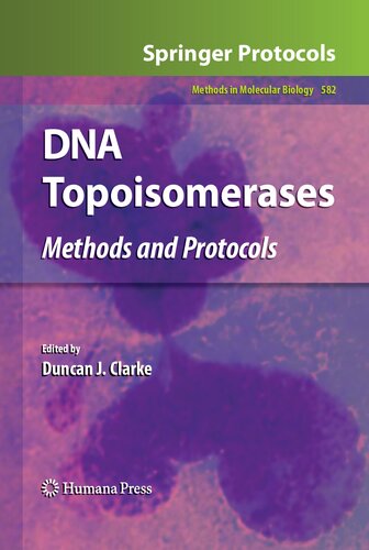 DNA Topoisomerases: Methods and Protocols (Methods in Molecular Biology, Vol. 582)