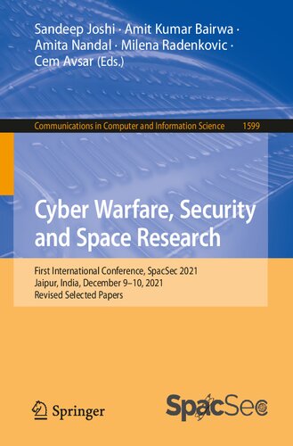 Cyber Warfare, Security and Space Research: First International Conference, SpacSec 2021, Jaipur, India, December 9–10, 2021, Revised Selected Papers