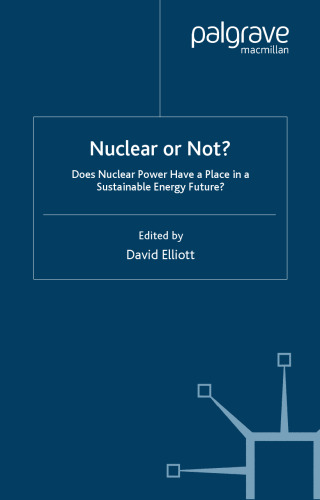 Nuclear or Not?: Does Nuclear Power Have a Place in a Sustainable Energy Future? (Energy, Climate and the Environment)