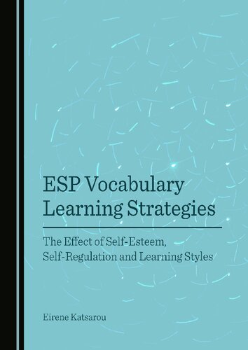 ESP Vocabulary Learning Strategies:  The Effect of Self-Esteem, Self-Regulation and  Learning Styles