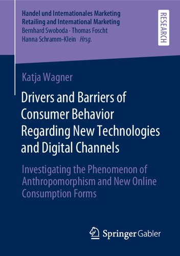 Drivers and Barriers of Consumer Behavior Regarding New Technologies and Digital Channels: Investigating the Phenomenon of Anthropomorphism and New Online Consumption Forms