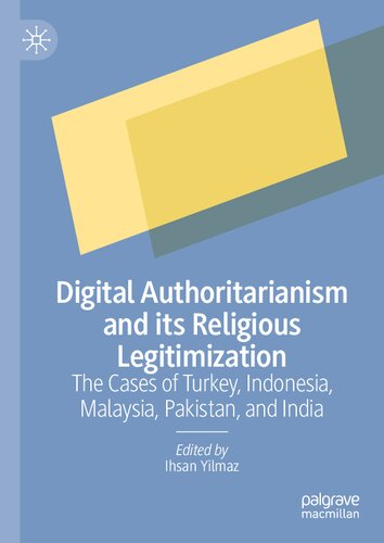 Digital Authoritarianism and its Religious Legitimization: The Cases of Turkey, Indonesia, Malaysia, Pakistan, and India