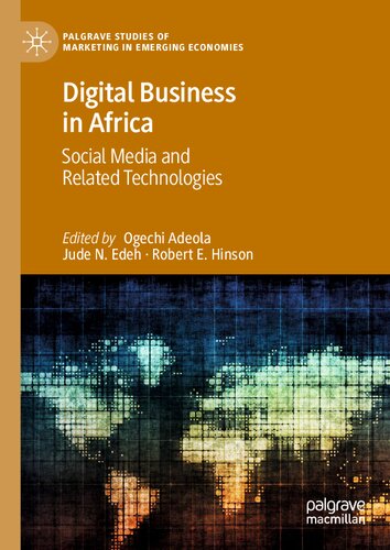 Digital Business in Africa: Social Media and Related Technologies (Palgrave Studies of Marketing in Emerging Economies)