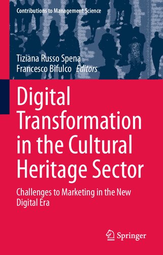 Digital Transformation in the Cultural Heritage Sector: Challenges to Marketing in the New Digital Era (Contributions to Management Science)