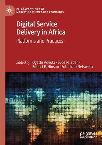 Digital Service Delivery in Africa: Platforms and Practices (Palgrave Studies of Marketing in Emerging Economies)