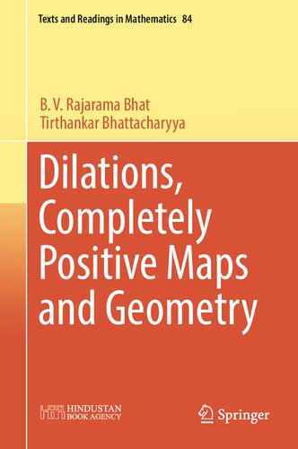 Dilations, Completely Positive Maps and Geometry (Texts and Readings in Mathematics, 84)