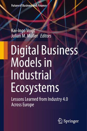 Digital Business Models in Industrial Ecosystems: Lessons Learned from Industry 4.0 Across Europe (Future of Business and Finance)