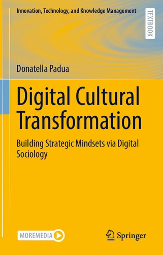 Digital Cultural Transformation: Building Strategic Mindsets via Digital Sociology (Innovation, Technology, and Knowledge Management)