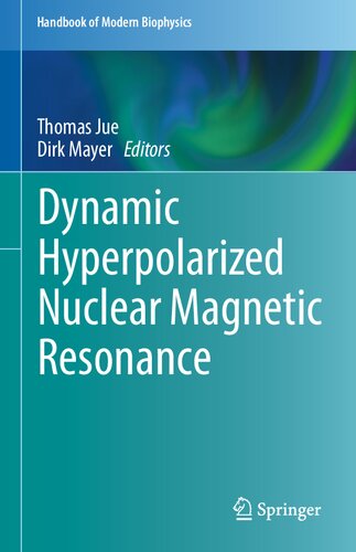 Dynamic Hyperpolarized Nuclear Magnetic Resonance (Handbook of Modern Biophysics)