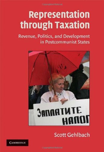 Representation through Taxation: Revenue, Politics, and Development in Postcommunist States
