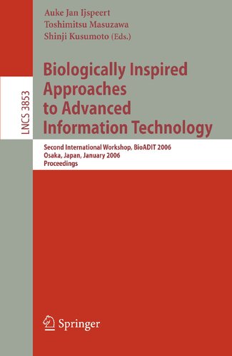 Biologically Inspired Approaches to Advanced Information Technology: Second International Workshop, BioADIT 2006, Osaka, Japan 26-27, 2006, Proceedings (Lecture Notes in Computer Science, 3853)