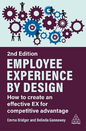 Employee Experience by Design: How to Create an Effective EX for Competitive Advantage