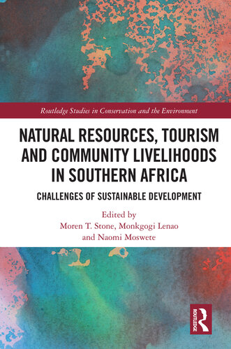 Natural Resources, Tourism and Community Livelihoods in Southern Africa: Challenges of Sustainable Development (Routledge Studies in Conservation and the Environment)