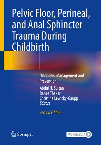 Pelvic Floor, Perineal, and Anal Sphincter Trauma During Childbirth: Diagnosis, Management and Prevention