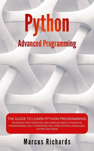 Python Advanced Programming: The guide to learn pyhton programming