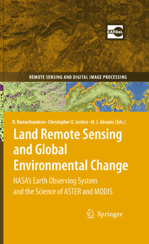 Land Remote Sensing and Global Environmental Change: NASA's Earth Observing System and the Science of ASTER and MODIS