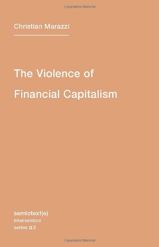 The Violence of Financial Capitalism: New Edition (Semiotext(e)   Intervention)