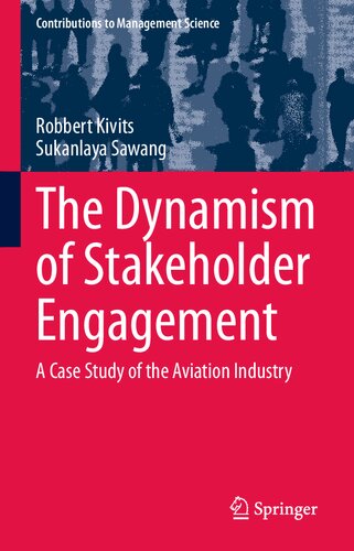 The Dynamism of Stakeholder Engagement: A Case Study of the Aviation Industry (Contributions to Management Science)