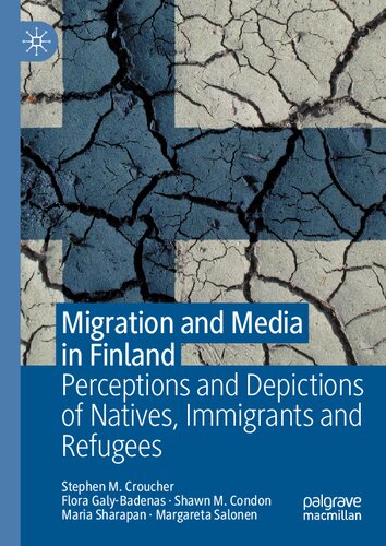 Migration and Media in Finland: Perceptions and Depictions of Natives, Immigrants and Refugees