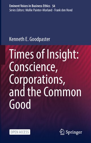 Times of Insight: Conscience, Corporations, and the Common Good (Issues in Business Ethics, 54)