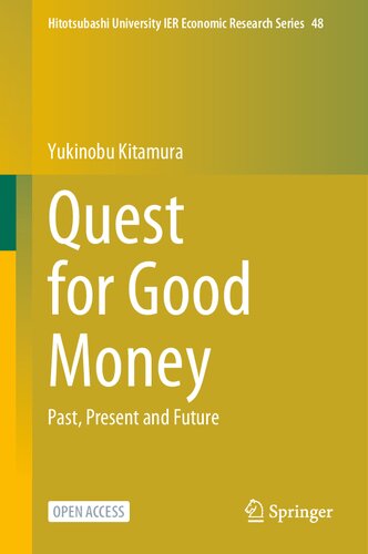 Quest for Good Money: Past, Present and Future (Hitotsubashi University IER Economic Research Series, 48)