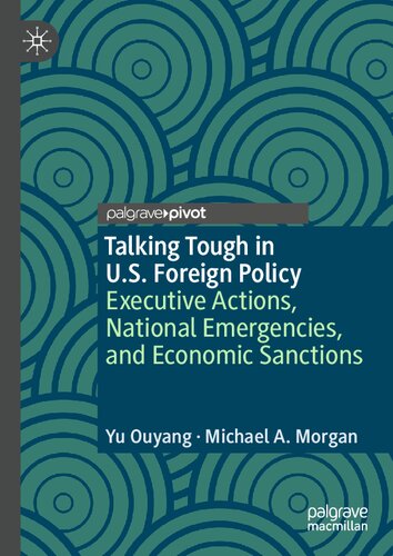 Talking Tough in U.S. Foreign Policy: Executive Actions, National Emergencies, and Economic Sanctions (The Evolving American Presidency)