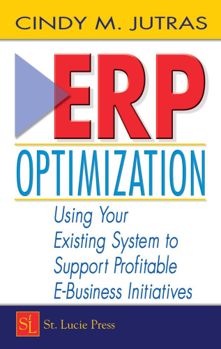 ERP Optimization: Using Your Existing System to Support Profitable E-Business Initiatives