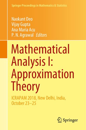 Mathematical Analysis I: Approximation Theory: ICRAPAM 2018, New Delhi, India, October 23–25 (Springer Proceedings in Mathematics & Statistics, 306)